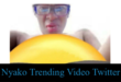 Nyako Trending Video Twitter